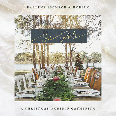 Zschech, Darlene - The Table: A Christmas Worship Gathering